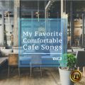 Ao - l̋ɏAR[XeBbNJtFBGM -My Favorite Comfortable Cafe Songs- VolD2 / Cafe lounge Jazz