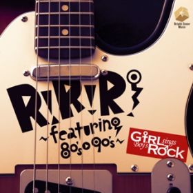Ao - R!~R!~R! `featuring 80's-90's` / Girl sings Boy's Rock