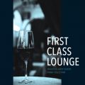 Ao - First Class Lounge `Ƃl̃NVbNWYsAm` / Cafe lounge Jazz