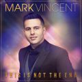 Mark Vincent̋/VO - This Is Not the End