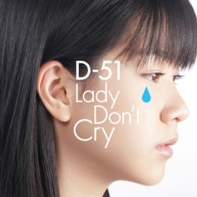 Lady Don't Cry (instrumental) / D-51
