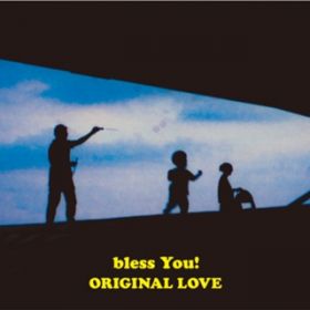 Ao - bless You! / ORIGINAL LOVE