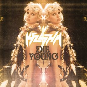 Die Young (Dallas K Radio Edit) / Ke$ha