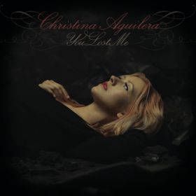 You Lost Me (Hex Hector^ Mac Quayle Remix Radio Edit) / Christina Aguilera