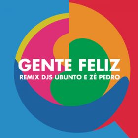 Gente Feliz (Remix Ubunto e DJ Ze Pedro) / Vanessa Da Mata