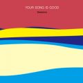 YOUR SONG IS GOOD̋/VO - A Short Vacation (2019 Sessions)