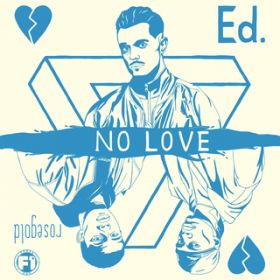 No Love feat. rosegold / Ed.