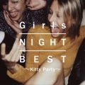 Girls NIGHT BEST `Kitty Party`