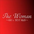 Ao - THE WOMAN `00fS BEST RB` / DJ SAMURAI SERVICE Production