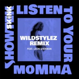 Listen To Your Momma (Wildstylez Remix) [featD Leon Sherman] / Showtek