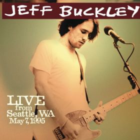 The Man That Got Away (Live at King Cat Theater, Seattle, WA - May 1995) / Jeff Buckley