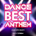 Ao - DANCE BEST ANTHEM -CLUB HITS SELECT- mixed by DJ hiibow / DJ hiibow