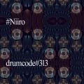 Niiro_Epic_Psy̋/VO - drumcode#313