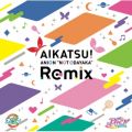 Ao - AIKATSU! ANION hNOT ODAYAKAh Remix / STARANISAIKATSUSTARS!