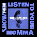 Showtek̋/VO - Listen To Your Momma (A-Trak Remix) [feat. Leon Sherman]