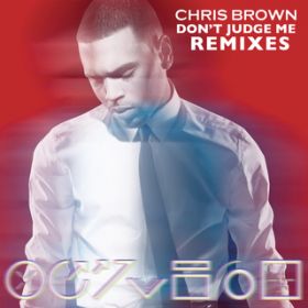 Ao - Don't Judge Me Remixes / Chris Brown
