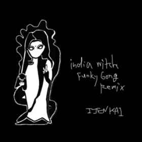 india witch (Funky Gong Remix) / IJEN KAI