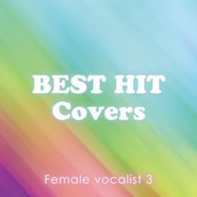 Ao - BEST HIT Covers `H[JXg 3` / Various Artists