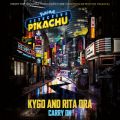 Kygo/Rita Ora̋/VO - Carry On (from the Original Motion Picture hPOKEMON Detective Pikachuh)