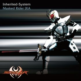 Ao - Inherited-System / Masked Rider IXA
