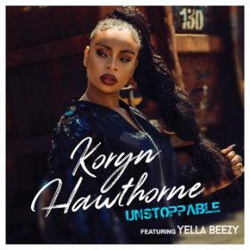 Unstoppable feat. Yella Beezy / Koryn Hawthorne