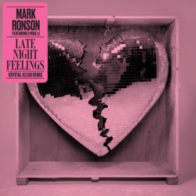 Late Night Feelings (Krystal Klear Remix) featD Lykke Li / Mark Ronson