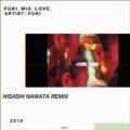FUKI̋/VO - LOVE SONG -HISASHI NAWATA REMIX-