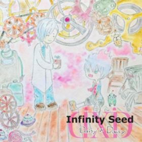 Infinity Seed / Daisy~Daisy