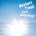 Ao - BRIGHT TIME / EGO-WRAPPIN'