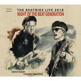 Ao - NIGHT OF THE BEAT GENERATION`THE BEATNIKS LIVE 2018` / THE BEATNIKS