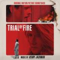 Trial by Fire (Original Motion Picture Soundtrack)