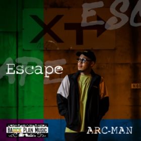 Escape / ARC-MAN