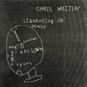 Liberation or Death / Chris Whitley