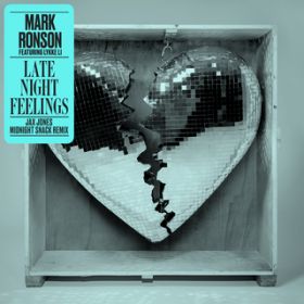 Late Night Feelings (Jax Jones Midnight Snack Remix) feat. Lykke Li / Mark Ronson