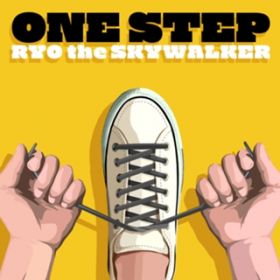 ONE STEP / RYO the SKYWALKER