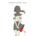 Ao - GOOD SCHOOL GIRL / ݂P