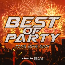 Ao - BEST OF PARTY -CLUB HITS 2019- mixed by DJ DA1 / DJ DA1
