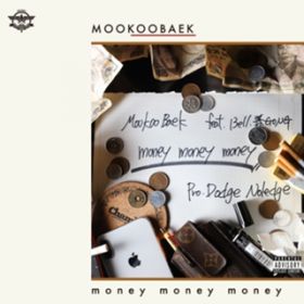 Money Money Money (featD 13ell  GONG) / MOOKOOBAEK