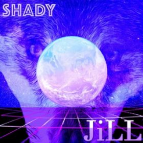 SHADY / JiLL