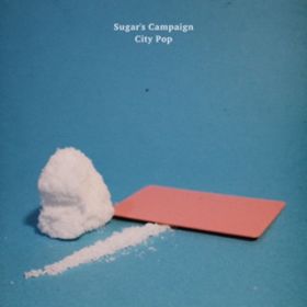 City Pop / Sugar's Campaign