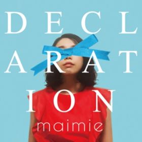 DECLARATION / maimie