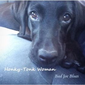 Honky-Tonk Woman / Bad Joe Blues