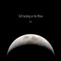 Ryan̋/VO - Soft landing on the Moon