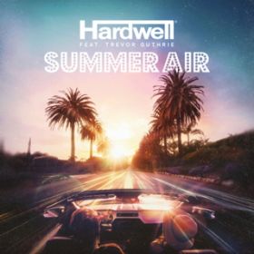 Summer Air (featD Trevor Guthrie) / Hardwell