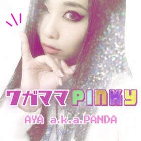 K}}PINKY / AYA a.k.a PANDA