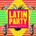 LATIN PARTY selected by DJ YU-KI