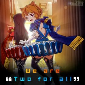 Ao - We are gTwo for allg[\j!] / Two for all