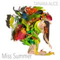 アルバム - Miss Summer / TANAKA ALICE