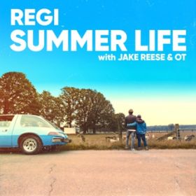 Summer Life / Regi feat. Jake Reese & OT