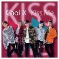 Cool-X̋/VO - Kiss Me